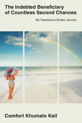 The Indebted Beneciary of Countless Second Chances(English, Paperback, Keil Comfort Khumalo)