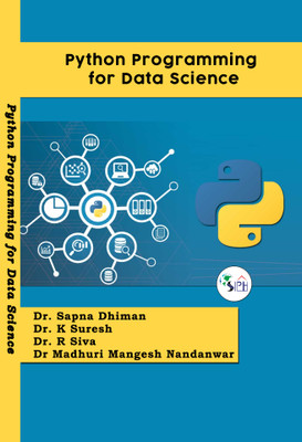 Python Programming for Data Science(Paperback, Dr. Sapna Dhiman, Dr. K Suresh, Dr. R Siva, Dr. Madhuri Mangesh Nandanwar.)