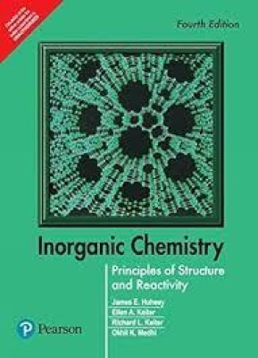 / Medhi	Inorganic Chemistry: Principles of Structure and Reactivity(Paperback, Huheey)