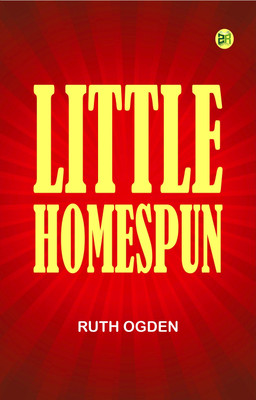 Little Homespun(Paperback, Ruth Ogden)