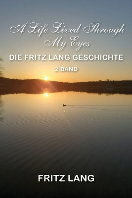 A Life Lived Through My Eyes(German, Paperback, Lang Fritz)