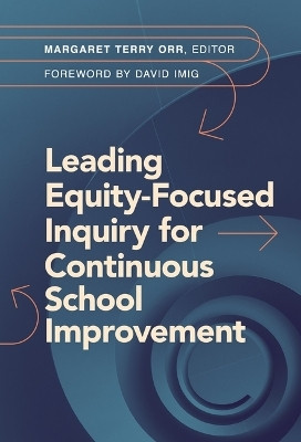 Leading Equity-Focused Inquiry for Continuous School Improvement(English, Hardcover, unknown)
