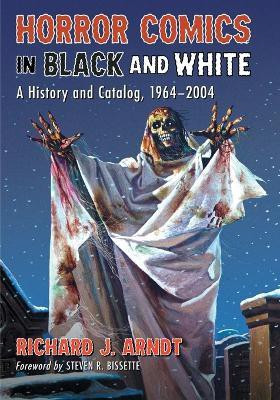 Horror Comics in Black and White(English, Paperback, Arndt Richard J.)