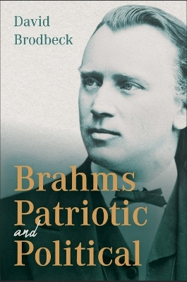 Brahms Patriotic and Political(English, Hardcover, Brodbeck David Dr)
