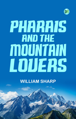Pharais; and, The Mountain Lovers(Paperback, William Sharp)