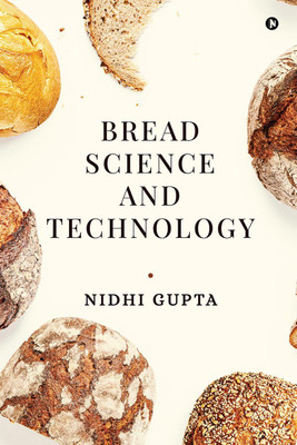 Bread Science and Technology(English, Hardcover, Nidhi Gupta)