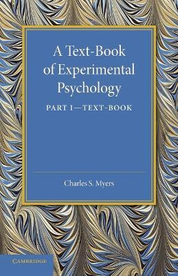 A Text-Book of Experimental Psychology: Volume 1, Text-Book(English, Paperback, Myers Charles S.)