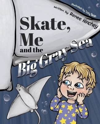 Skate, Me and the Big Gray Sea(English, Paperback, Hinchey Renee)