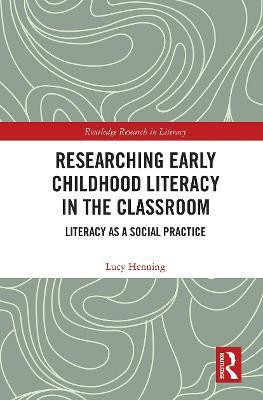 Researching Early Childhood Literacy in the Classroom(English, Paperback, Henning Lucy)