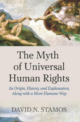 Myth of Universal Human Rights(English, Paperback, Stamos David N.)