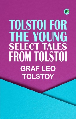 Tolstoi for the young: Select tales from Tolstoi(Paperback, graf Leo Tolstoy)