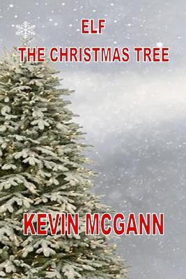 Elf The Christmas Tree(English, Paperback, McGann Kevin)
