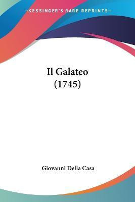Il Galateo (1745)(Italian, Paperback, Casa Giovanni Della)