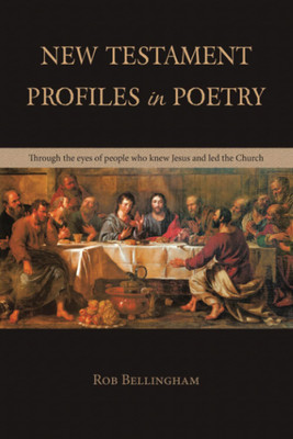 New Testament Profiles in Poetry(English, Paperback, Bellingham Rob)