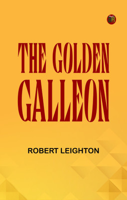 The Golden Galleon(Paperback, Robert Leighton)