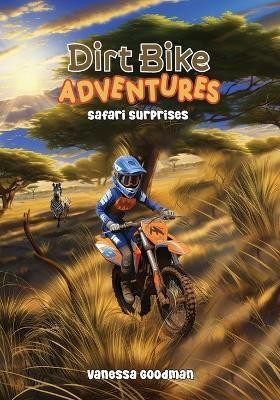 Dirt Bike Adventures - Safari Surprises(English, Paperback, Goodman Vanessa)