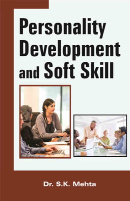 Personality Development and Soft Skill  - Personality Development and Soft Skill(Hardcover, Dr. S.K. Mehta)
