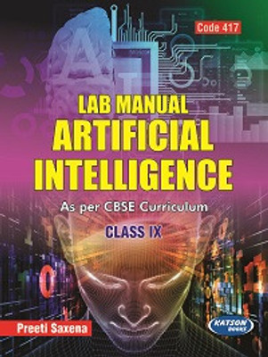 Lab Manual Artificial Intelligence (Class IX) (Code 417)(Paperback, Preeti Saxena)