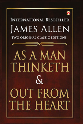 As a Man Thinketh and Out from the Heart(English, Hardcover, Allen James)