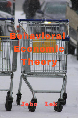 Behavioral Economic Theory(English, Paperback, John Lok)