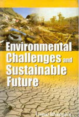 Environmental Challenges and Sustainable Future(Paperback, Gopal Bhargava)