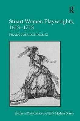 Stuart Women Playwrights, 1613-1713(English, Hardcover, Cuder-Dominguez Pilar)