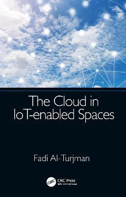 The Cloud in IoT-enabled Spaces(English, Hardcover, Al-Turjman Fadi)