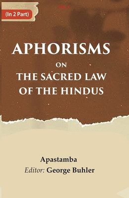 Aphorisms on the Sacred Law of the Hindus 2nd [Hardcover](Hardcover, Apastamba, Editor: George Buhler)
