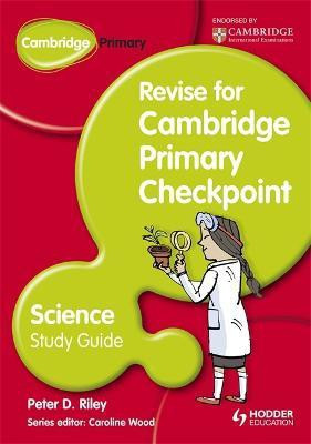 Cambridge Primary Revise for Primary Checkpoint Science Study Guide(English, Paperback, Riley Peter)