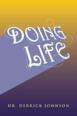Doing Life(English, Paperback, Johnson Derrick Dr)