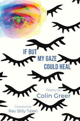 If but My Gaze Could Heal(English, Hardcover, Greer Colin)