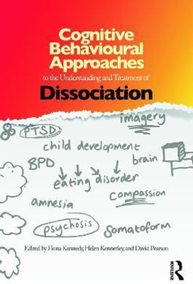 Cognitive Behavioural Approaches to the Understanding and Treatment of Dissociation(English, Paperback, unknown)