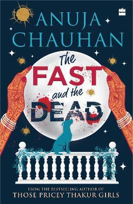 The Fast and the Dead(English, Paperback, Chauhan Anuja)