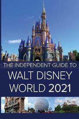 The Independent Guide to Walt Disney World 2021(English, Paperback, Costa G)