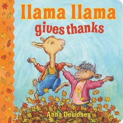 Llama Llama Gives Thanks(English, Board book, Dewdney Anna)