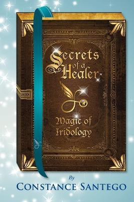 Secrets of a Healer(English, Paperback, Santego Constance Dr)