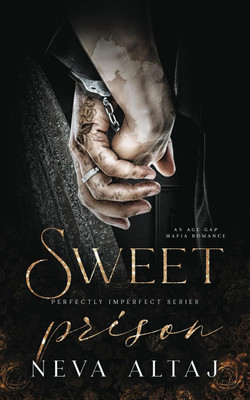 Sweet Prison: An Age Gap Mafia Romance - Paperback – by Neva Altaj(Paperback, Neva Altaj)