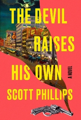 The Devil Raises His Own(English, Hardcover, Phillips Scott)
