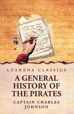 A General History of the Pirates(English, Paperback, Captain Charles Johnson)