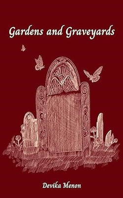 Gardens and Graveyards(Paperback, Devika Menon)