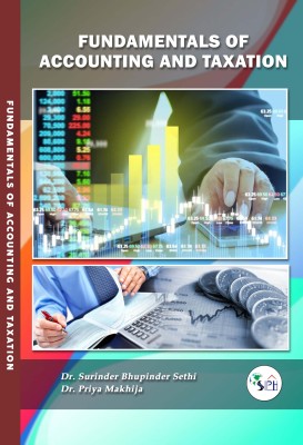 Fundamentals of Accounting and Taxation(Paperback, Dr. Surinder Bhupinder Sethi, Dr. Priya Makhija.)