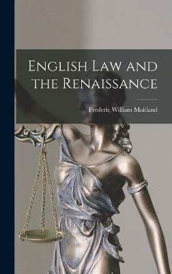 English Law and the Renaissance(English, Hardcover, William Maitland Frederic)