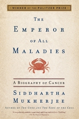 The Emperor of All Maladies: A Biography of Cancer(English, Paperback, Mukherjee Siddhartha)