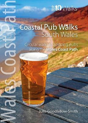 Coastal Pub Walks: South Wales (Wales Coast Path: Top 10 Walks)(English, Paperback, Goodfellow-Smith Julia)
