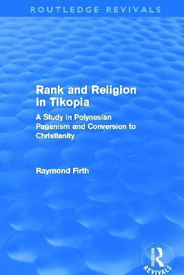 Rank and Religion in Tikopia (Routledge Revivals)(English, Paperback, Firth Raymond)