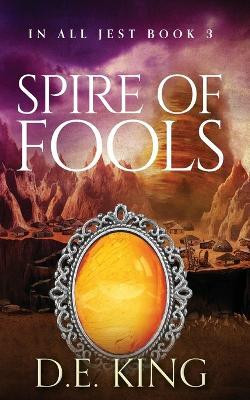 Spire Of Fools(English, Paperback, King D E)