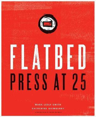 Flatbed Press at 25(English, Hardcover, Smith Mark Lesly)