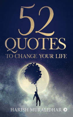 52 Quotes To Change Your Life(English, Hardcover, Harish Muralidhar)