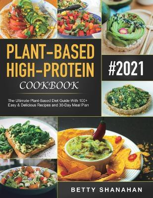 Plant-Based High-Protein Cookbook(English, Paperback, Shanahan Betty)