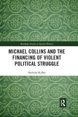 Michael Collins and the Financing of Violent Political Struggle(English, Paperback, Ridley Nicholas)